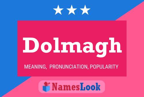 Póster del nombre Dolmagh