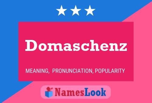 Póster del nombre Domaschenz