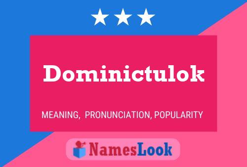 Póster del nombre Dominictulok