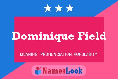 Póster del nombre Dominique Field