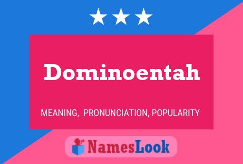 Póster del nombre Dominoentah