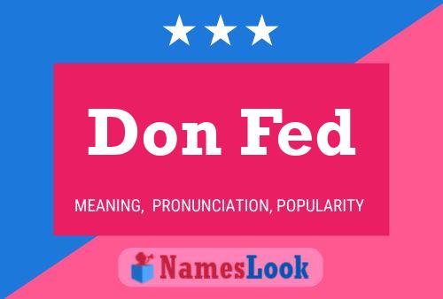 Póster del nombre Don Fed