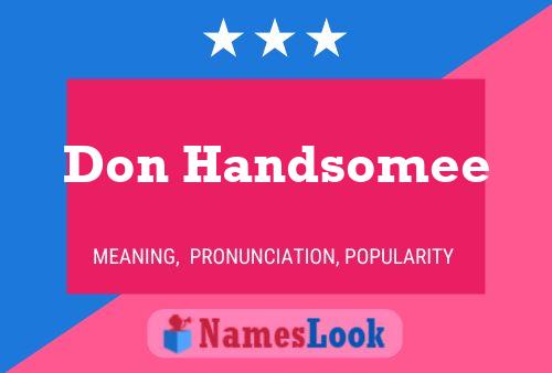 Póster del nombre Don Handsomee