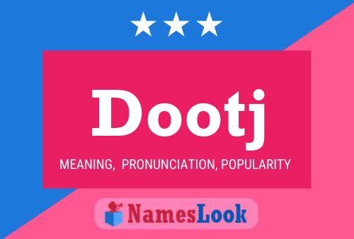 Póster del nombre Dootj