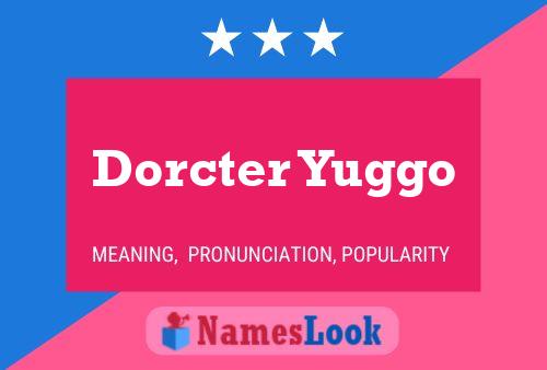 Póster del nombre Dorcter Yuggo