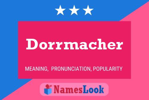 Póster del nombre Dorrmacher