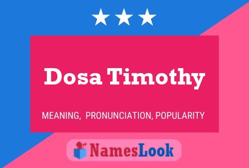 Póster del nombre Dosa Timothy