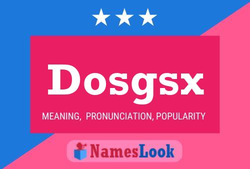 Póster del nombre Dosgsx