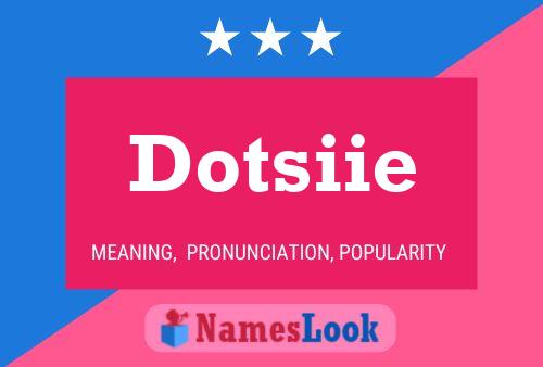 Póster del nombre Dotsiie