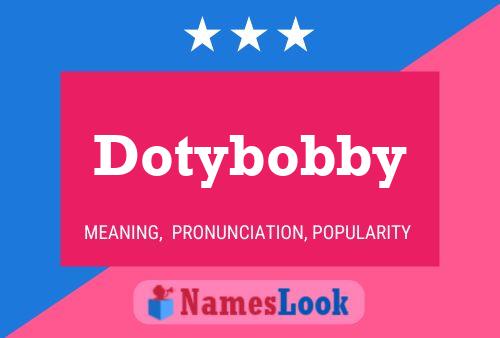 Póster del nombre Dotybobby