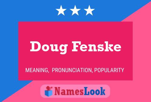 Póster del nombre Doug Fenske