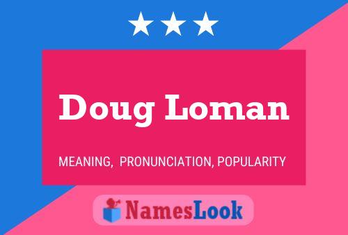 Póster del nombre Doug Loman