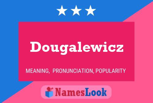 Póster del nombre Dougalewicz