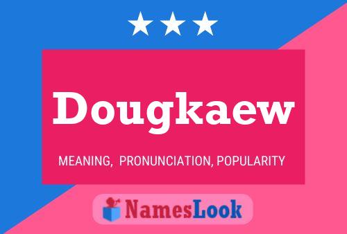 Póster del nombre Dougkaew