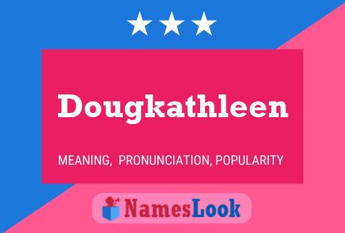 Póster del nombre Dougkathleen