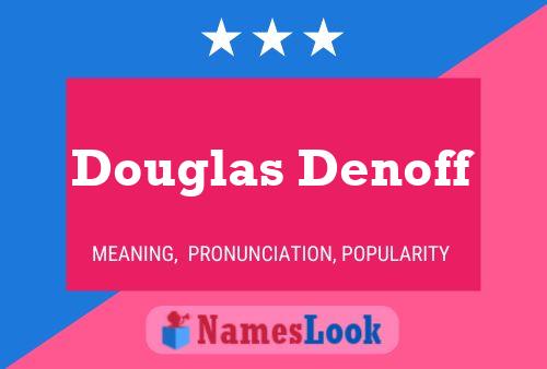 Póster del nombre Douglas Denoff