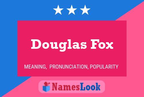 Póster del nombre Douglas Fox