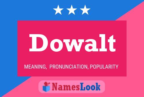 Póster del nombre Dowalt