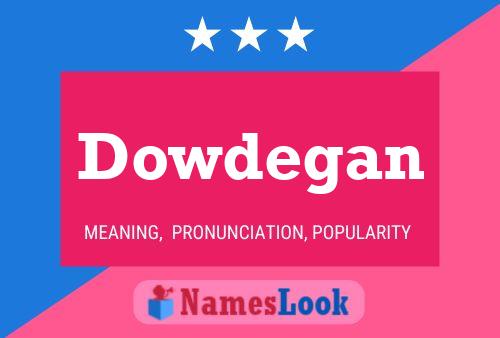 Póster del nombre Dowdegan