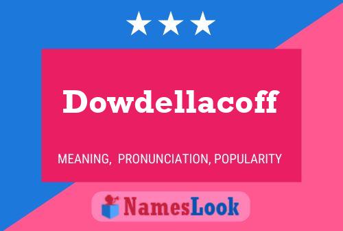 Póster del nombre Dowdellacoff