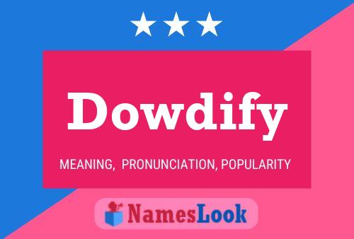 Póster del nombre Dowdify