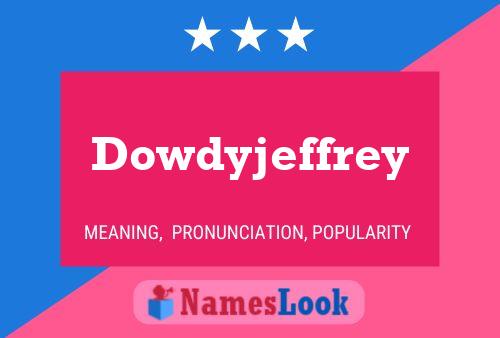 Póster del nombre Dowdyjeffrey