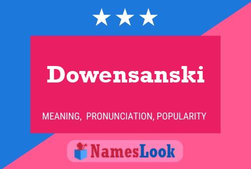 Póster del nombre Dowensanski