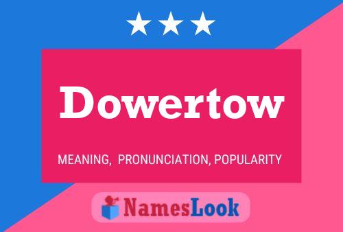 Póster del nombre Dowertow