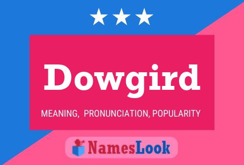 Póster del nombre Dowgird