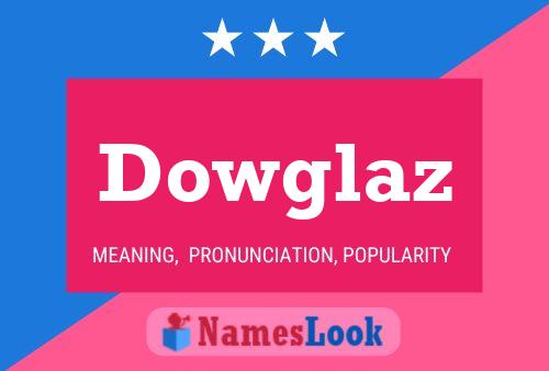 Póster del nombre Dowglaz