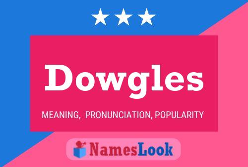 Póster del nombre Dowgles