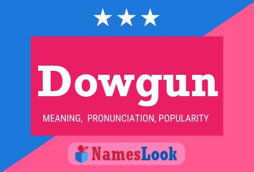 Póster del nombre Dowgun