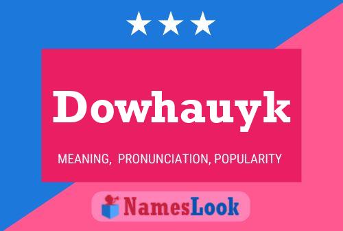 Póster del nombre Dowhauyk