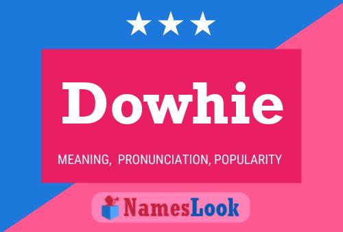 Póster del nombre Dowhie