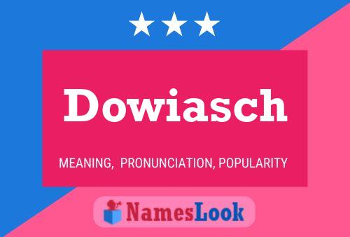 Póster del nombre Dowiasch