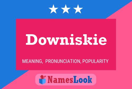 Póster del nombre Downiskie