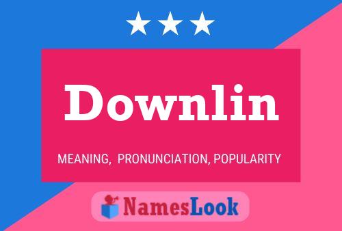 Póster del nombre Downlin