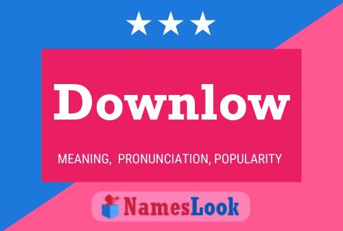 Póster del nombre Downlow