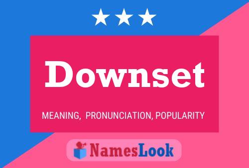 Póster del nombre Downset