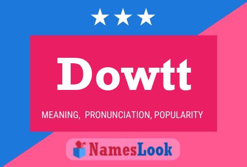 Póster del nombre Dowtt