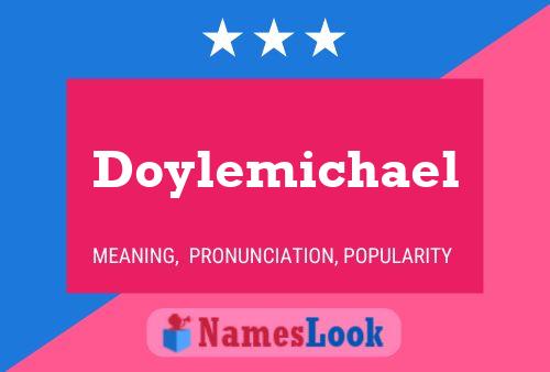 Póster del nombre Doylemichael