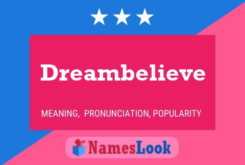 Póster del nombre Dreambelieve