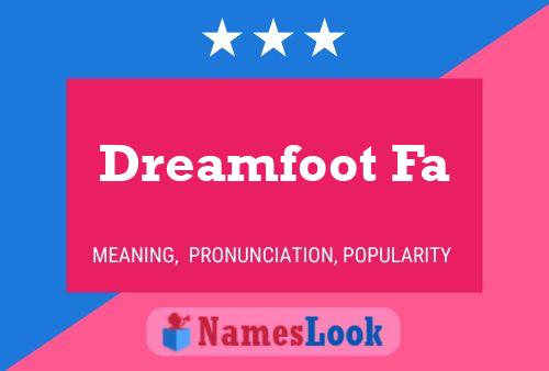 Póster del nombre Dreamfoot Fa