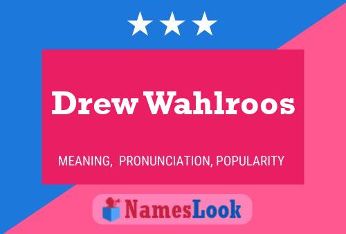 Póster del nombre Drew Wahlroos