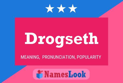 Póster del nombre Drogseth