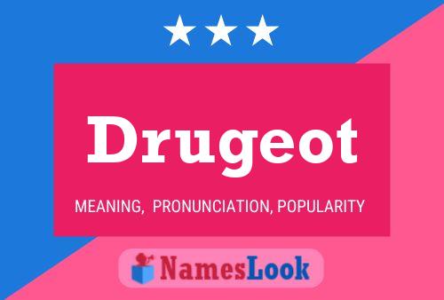 Póster del nombre Drugeot