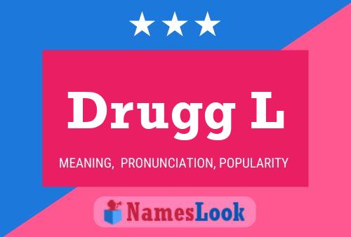 Póster del nombre Drugg L