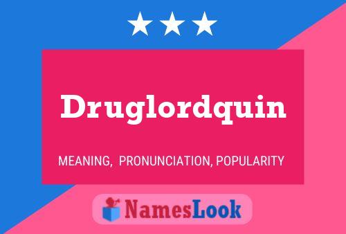 Póster del nombre Druglordquin