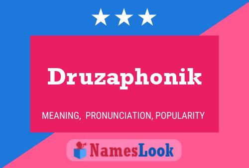 Póster del nombre Druzaphonik