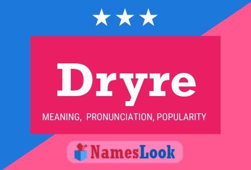 Póster del nombre Dryre